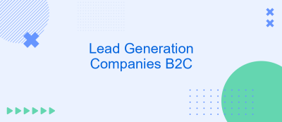 Lead Generation Companies B2C Lead Generation Companies B2C