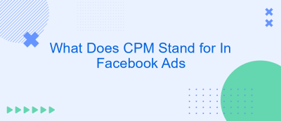 What Does CPM Stand for In Facebook Ads What Does CPM Stand for In Facebook Ads