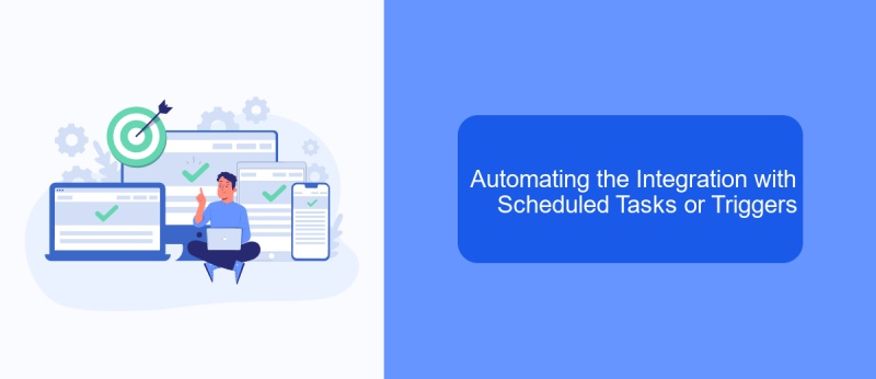 Automating the Integration with Scheduled Tasks or Triggers