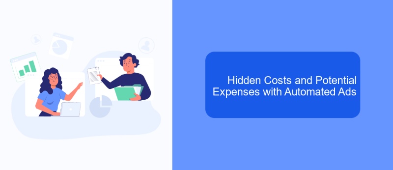 Hidden Costs and Potential Expenses with Automated Ads
